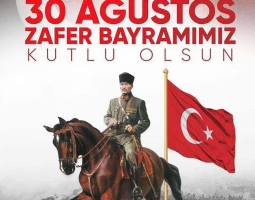 30 AĞUSTOS ZAFER BAYRAMIMIZ KUTLU OLSUN